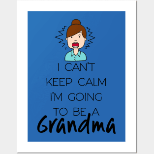 I Can't Keep Calm I'm Going To Be Grandma First Second Time Posters and Art